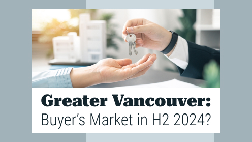 Will Greater Vancouver Be a Buyer’s Market in H2 2024?